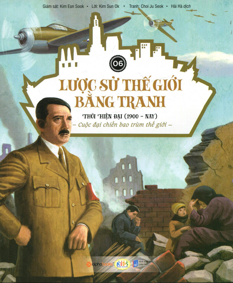 LƯỢC SỬ THẾ GIỚI BẰNG TRANH - THỜI HIỆN ĐẠI (1900 - NAY)