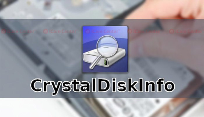 Sử dụng phần mềm CrytalDiskInfo giám sát sức khỏe ổ cứng